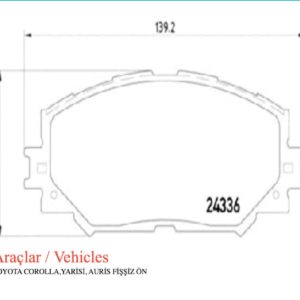 TOYOTA COROLLA,YARİS, AURİS FİŞŞİZ ÖN (WVA:24336)